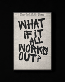 What If It All Works Out?