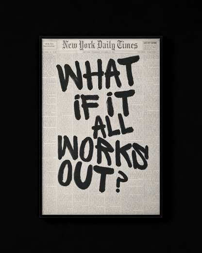 What If It All Works Out?